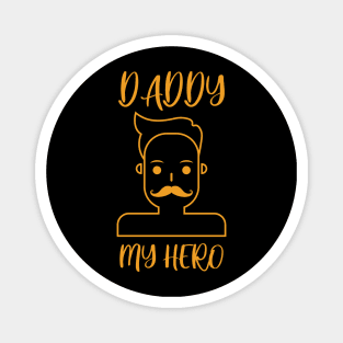 daddy my hero Magnet